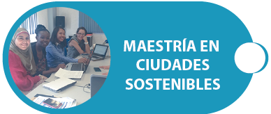 Maestría Interdisciplinaria en Ciudades Sostenibles